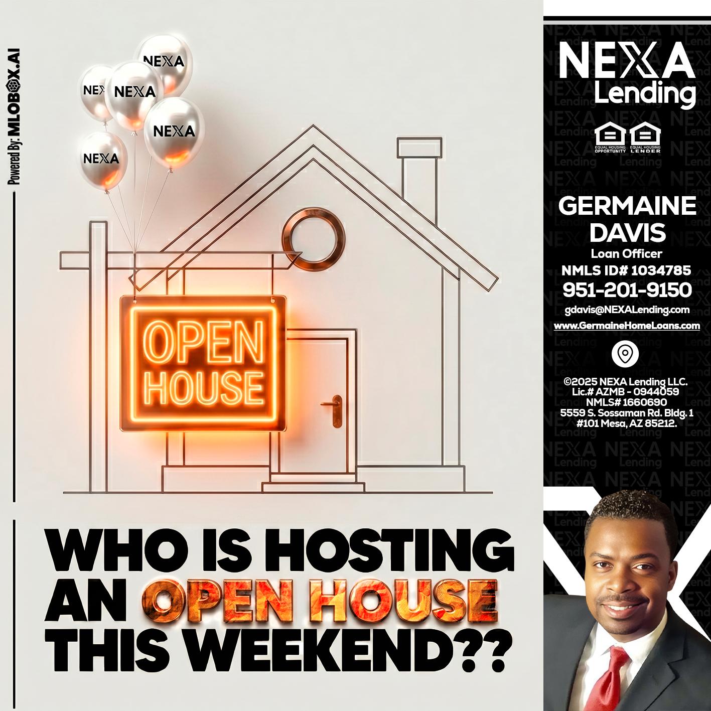 OPEN HOUSES - Germaine Davis -Loan Officer