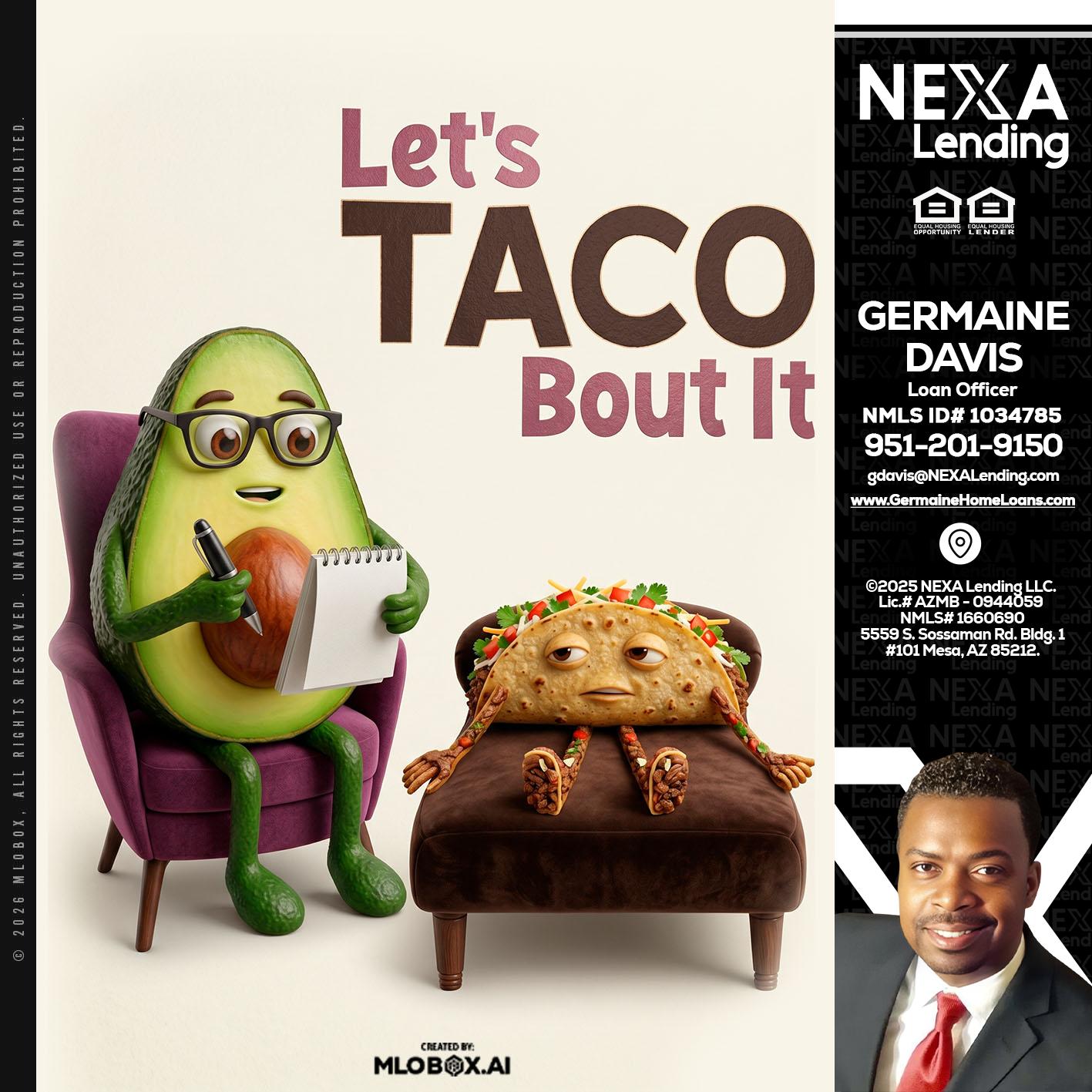 LETS TACO ABOUT IT - Germaine Davis -Loan Officer