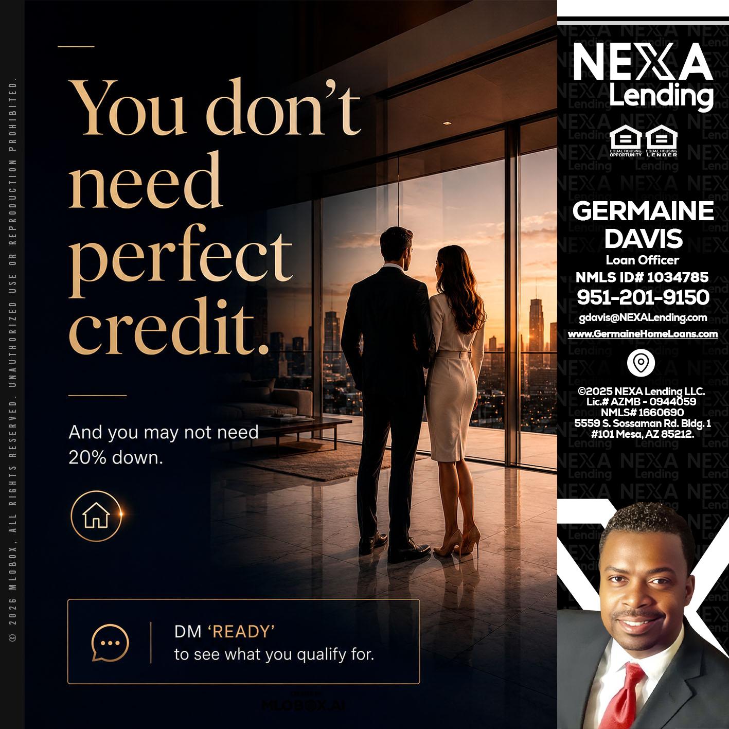 you don't need - Germaine Davis -Loan Officer